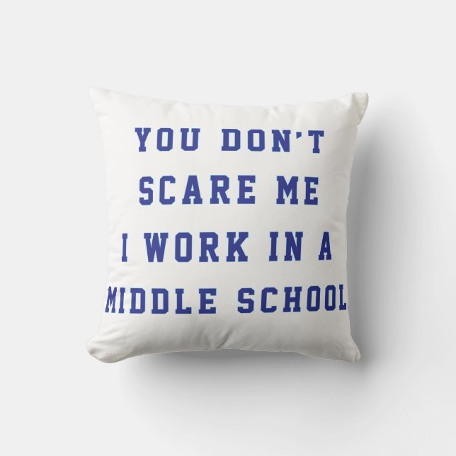 Coussin Vous ne me faites pas peur, je travaille dans un c (Recto)