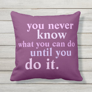 Coussin Vous Ne Savez Jamais Ce Que Vous Pouvez Faire Cita
