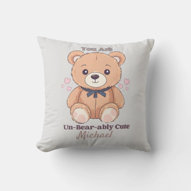 Coussin Vous N'Êtes Pas Béarément Mignonne Ours En Teddy (Recto)