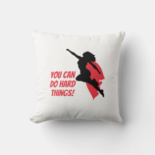 Coussin Vous pouvez faire des choses difficiles