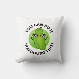 Coussin Vous Pouvez Le Faire Vous Avez Gourdi Ce Drôle Pun