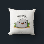 Coussin Vous Rock Funny Géologie Pun<br><div class="desc">You Rock Funny Geology Pun présente un rock clignotant un sourire mignon et disant YOU ROCK! Funny Pun cadeau pour la famille et les amis qui ROCK!</div>