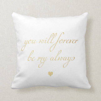 Coussin vous serez pour toujours mes toujours