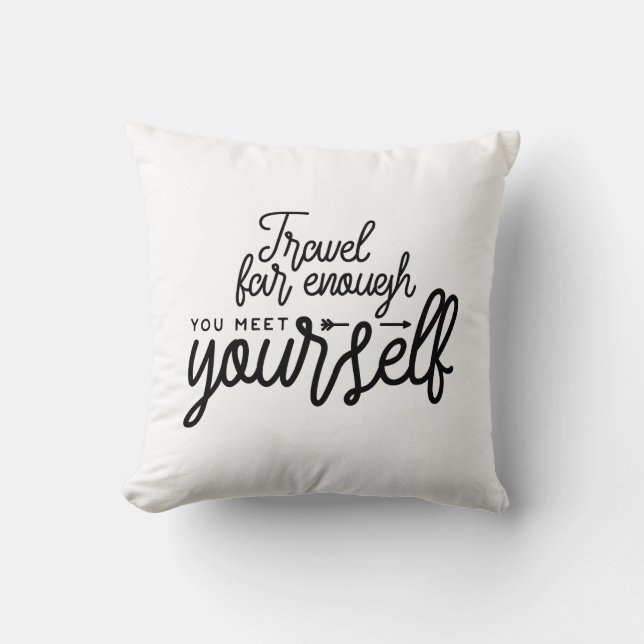 Coussin Voyagez Assez Loin Que Vous Vous Rencontrez (Recto)