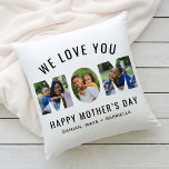 Coussin We Love You Mom Custom Mothers Day 3 Photo Collage<br><div class="desc">Create a stylish and memorable gift for Mom this Mother's Day! This custom throw pillow features a collage of three favorite family pictures of the kids (front and back) designed as a modern and bold sans serif typography design. Personalize the "We love you / Happy Mother's Day" with children's names...</div>