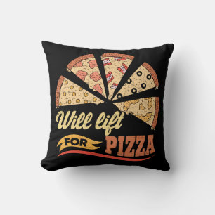 Coussin Will Lift For Pizza - Drôle entraînement de nouvea