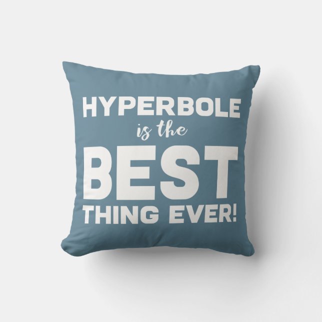 Coussin Wordplay drôle Hyperbole est la meilleure typograp (Recto)