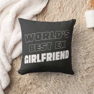 Coussin World's Best Ex Girlfriend - Dire drôle - Cadeaux