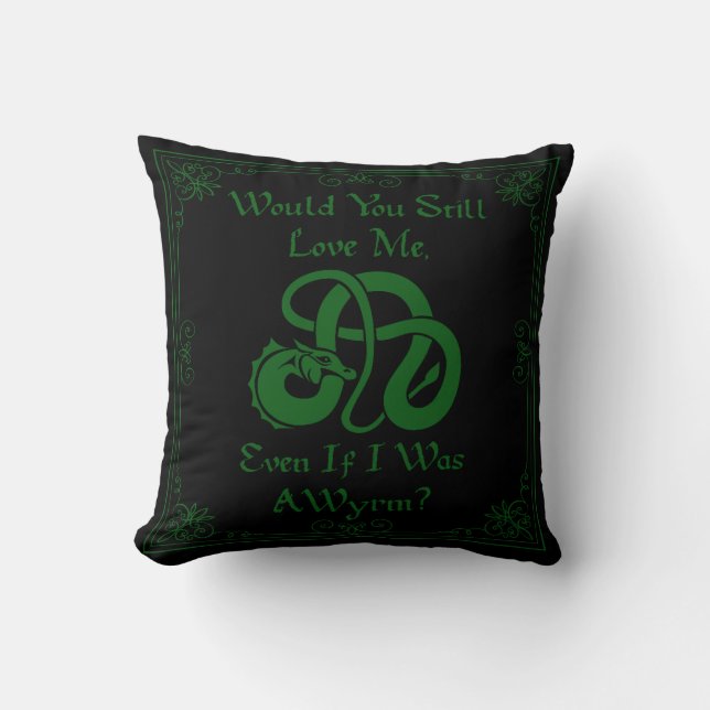 Coussin "Would You Love Me?" Wyrm Dragon Green Black (Recto)