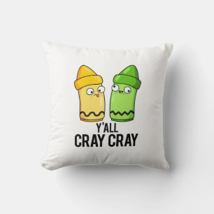 Coussin Yall Cray Cray Funny Crazy Crayon Pun