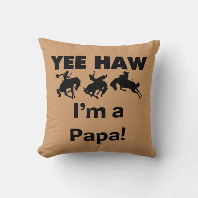 Coussin Yee Haw Je suis un T-shirt Papa et des GIfts (Recto)