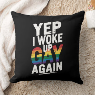 Coussin Yep, I woke up Gay Again