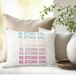 Coussins Décoratifs Coloré moderne Soyez forte Inspiration Fille Phras<br><div class="desc">Coloré moderne Soyez forte Inspiration Fille Phrase</div>