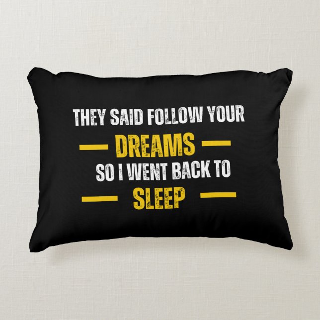 Coussins Décoratifs Follow your dreams_ Funny sarcastic throw pillow (Devant)
