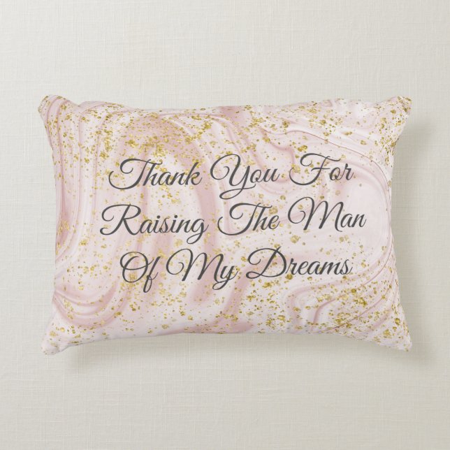 Coussins Décoratifs Merci pour avoir élevé l'homme de mes rêves jeter (Devant)
