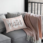 Coussins Décoratifs Moderne Pastel Rose Vous Comptez Inspiration Citat<br><div class="desc">Moderne Pastel Rose Vous Comptez Inspiration Citation</div>