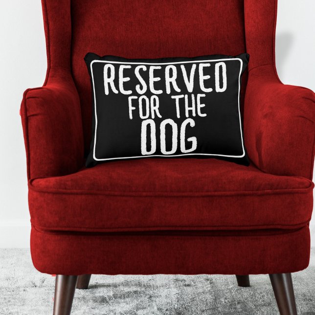 Coussins Décoratifs Réservé Au Chien (Reserved For The Dog Accent Pillow by Ricaso. Mark your dogs spot with this fun pillow just for them)