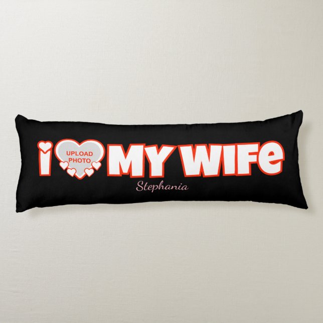 Coussins Longs Custom I Love My Wife - Ajouter Nom & Photo (Dos)