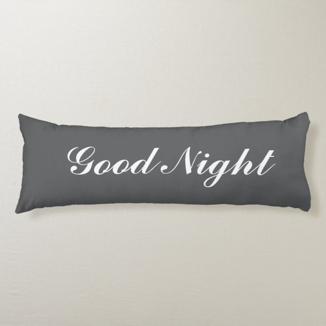 Coussins Longs Grey body pillow with custom text. Good Night (Devant)