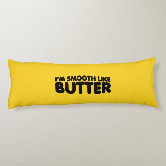Coussins Longs Je suis Smooth Like Butter (Dos)