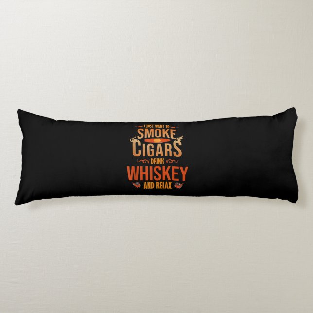 Coussins Longs Je Veux Juste Fumer Cigars Boire Whiskey Relax (Devant)
