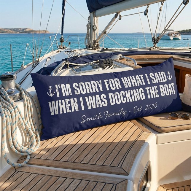 Coussins Longs Oreiller de bateau Cadeau nautique Nom personnalis (I'm Sorry For What I Said When I Was Docking the Boat)