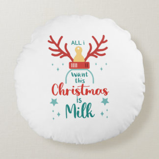 Coussins Ronds All I Want for Christmas Is Milk” Cute Reindeer 