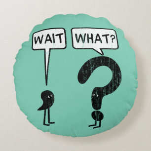 Coussins Ronds Attente, ce qui ?