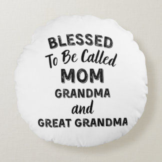 Coussins Ronds Blessed To Be Called MOM Grandma and Great Grandma