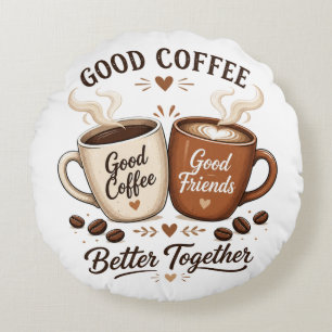 Coussins Ronds Bon café, bons amis avec deux tasses à café