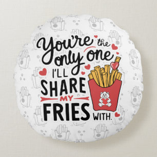 Coussins Ronds Celui que je partagerai Mes Fries avec des Valenti