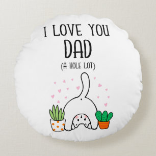 Coussins Ronds Chat Drôle Je T'Aime Papa Un Trou Beaucoup