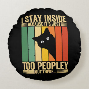 Coussins Ronds Chat noir je reste à l'intérieur parce que c'est t