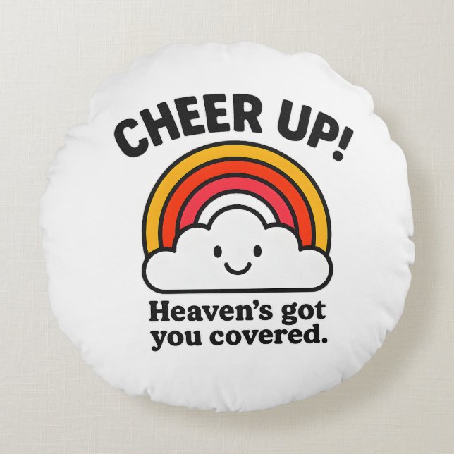 Coussins Ronds Cheer Up – Heaven’s Got You Covered -Round Pillow (Devant)