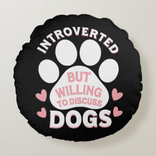 Coussins Ronds Chien Introverti Mais Prêt à Discuter des Chiens