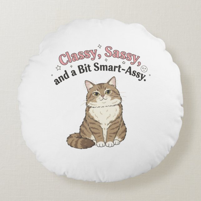 Coussins Ronds Classy, Sassy & Smart-Assy Cat Design (Devant)