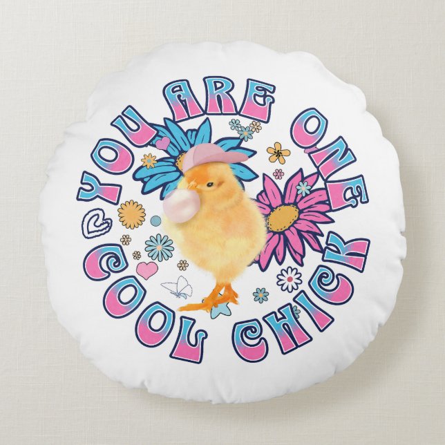 Coussins Ronds Cute Chick - Vous êtes un Cool Chick (Devant)