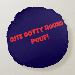 Coussins Ronds CUTE DOTTY ROUND POUFs!