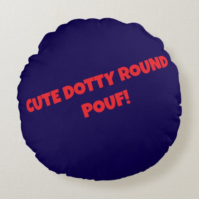 Coussins Ronds CUTE DOTTY ROUND POUFs! (Devant)