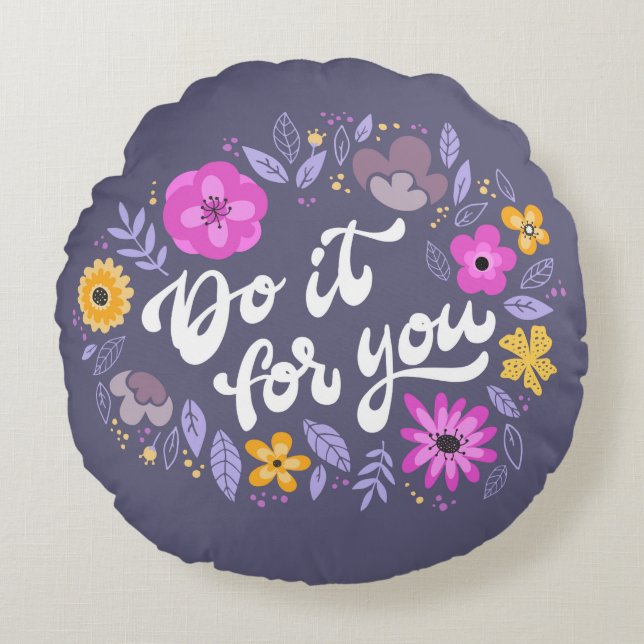 Coussins Ronds Do It For You Floral Quote (Devant)