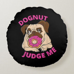 Coussins Ronds Dognut Juge Moi Carlin Chien Mange Donut