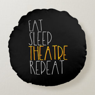 Coussins Ronds Eat Sleep Actrice Répéter Funny Musical Actor Don