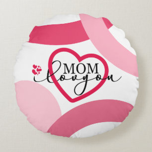 Coussins Ronds Elegant design texte Maman I Love You With Heart