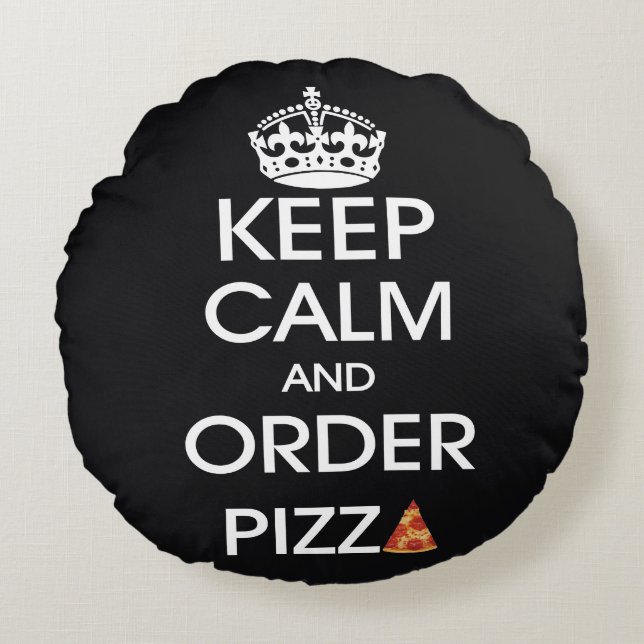 Coussins Ronds Gardez votre calme et commandez une pizza (Devant)