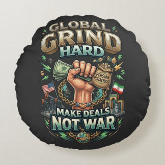 Coussins Ronds Global Grind Hard – Make Deals Not War 