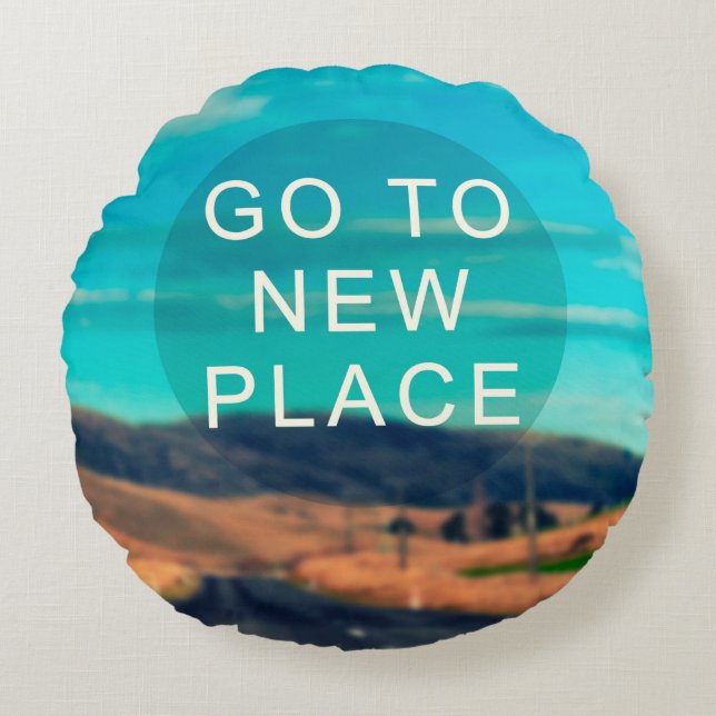 Coussins Ronds Guillemet d'inspiration voyage - Aller à un nouvel (Devant)