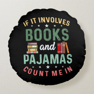 Coussins Ronds IL IMPLIQUE LIVRES & PAJAMAS COMPTER MOI DANS Drôl