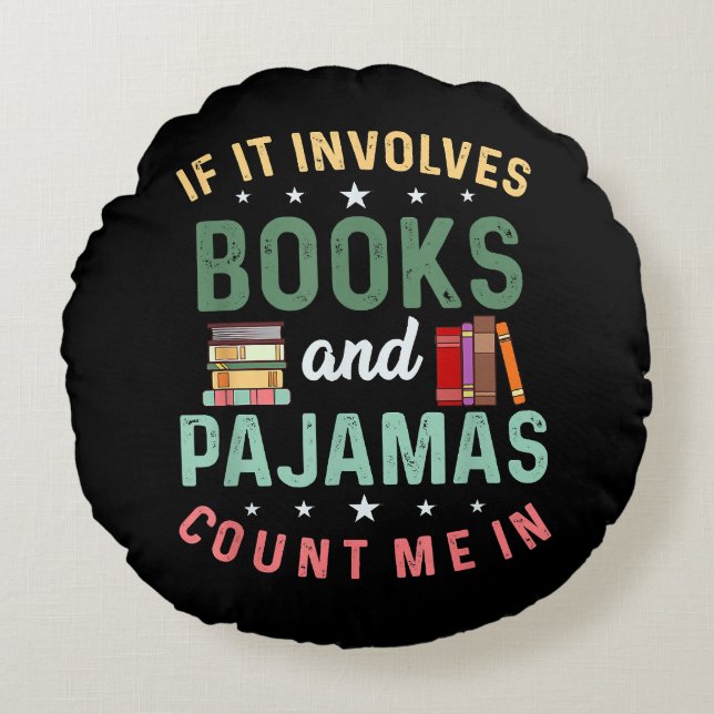 Coussins Ronds IL IMPLIQUE LIVRES & PAJAMAS COMPTER MOI DANS Drôl (Devant)