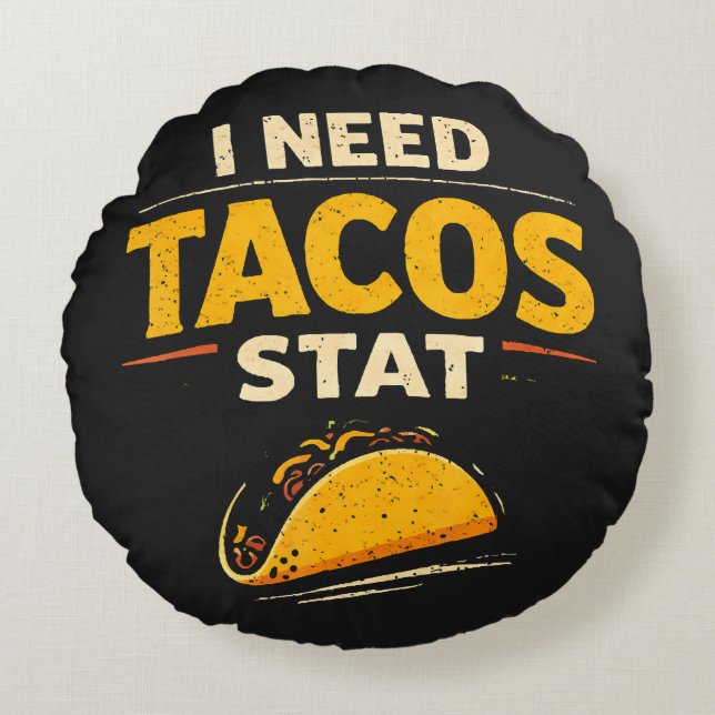 Coussins Ronds J'ai besoin de tacos stat (Devant)