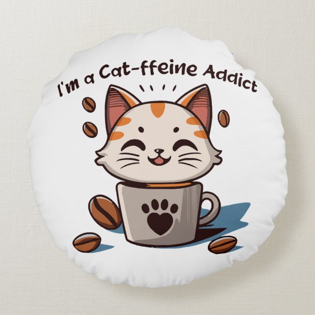Coussins Ronds Je suis accro à la Cat-fféine (Dos)